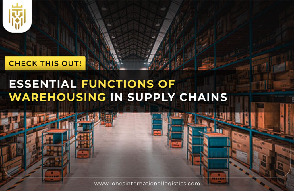 Essential Functions of Warehousing in Supply Chains | JIL