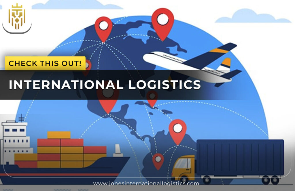 International Logistics Jones International Logistics